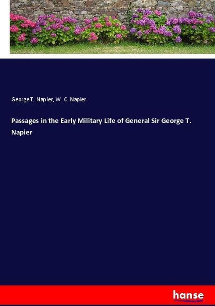 Passages in the Early Military Life of General Sir George T. Napier