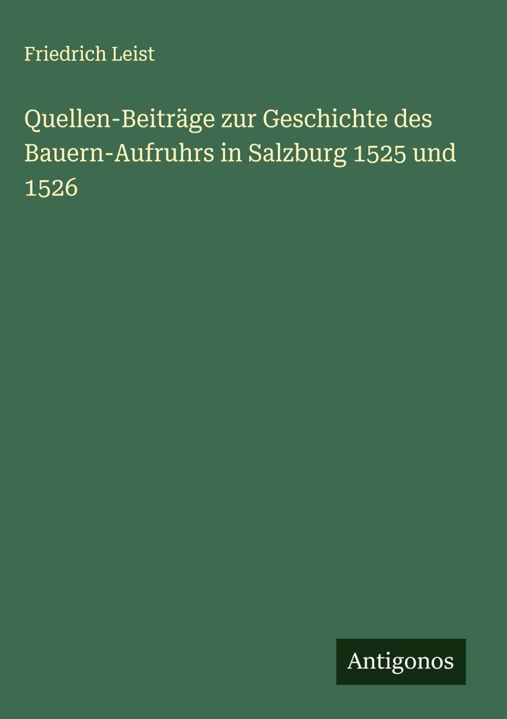 Quellen-Beiträge zur Geschichte des Bauern-Aufruhrs in Salzburg 1525 und 1526