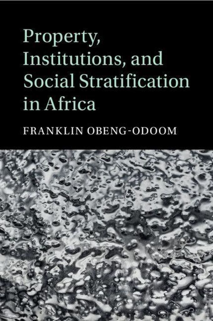 Obeng-Odoom, F: Property, Institutions, and Social Stratific