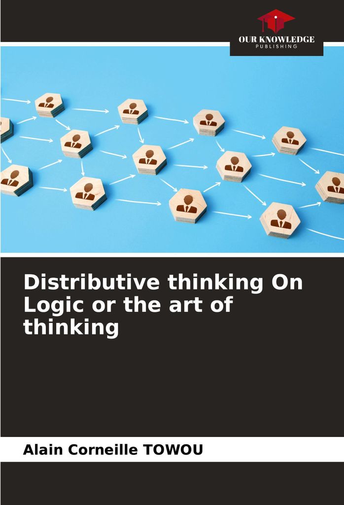 Distributive thinking On Logic or the art of thinking