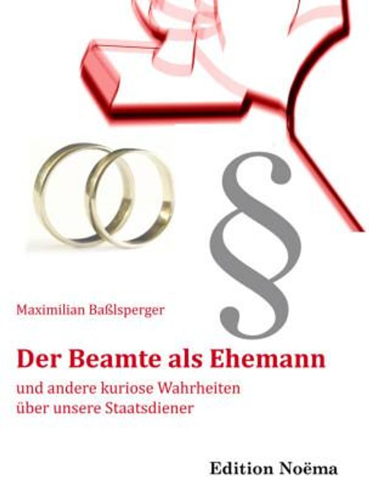 Der Beamte als Ehemann und andere kuriose Wahrheiten über unsere Staatsdiener