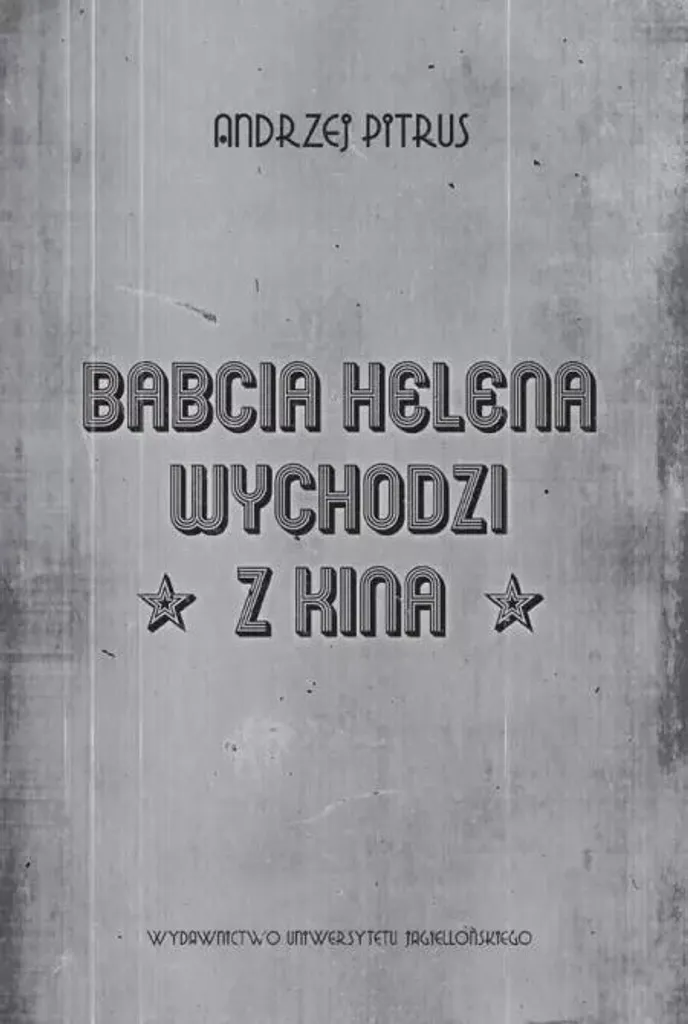 Babcia Helena wychodzi z kina par Andrzej Pitrus - Livre Cinéma Polonais