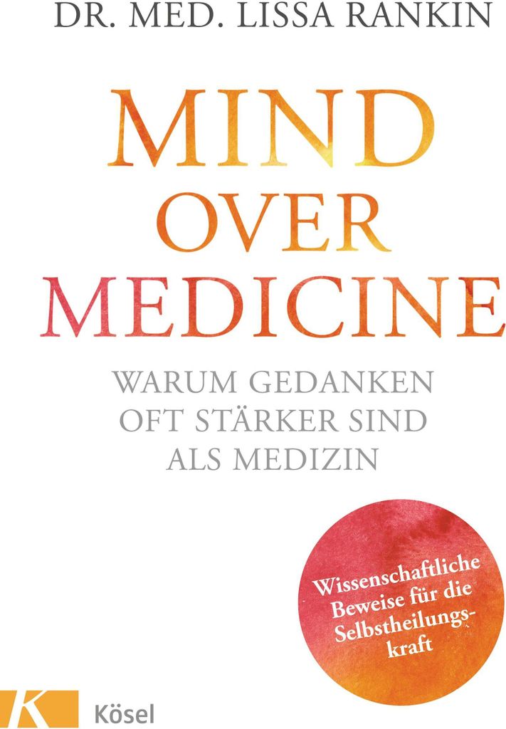 Mind over Medicine - Warum Gedanken oft stärker sind als Medizin