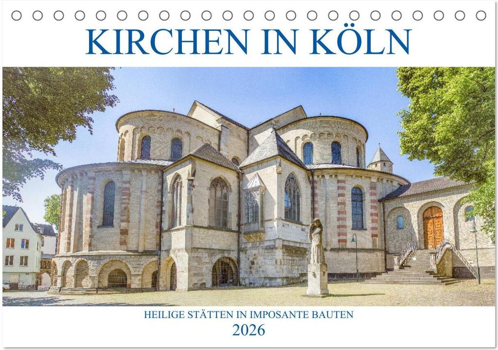 Kirchen in Köln - Heilige Stätten und imposante Bauten (Tischkalender 2026 DIN A5 quer), CALVENDO Monatskalender