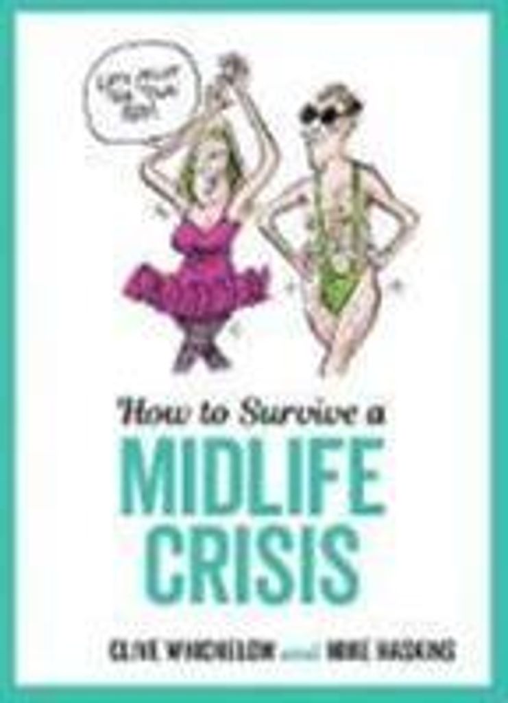 How to Survive a Midlife Crisis