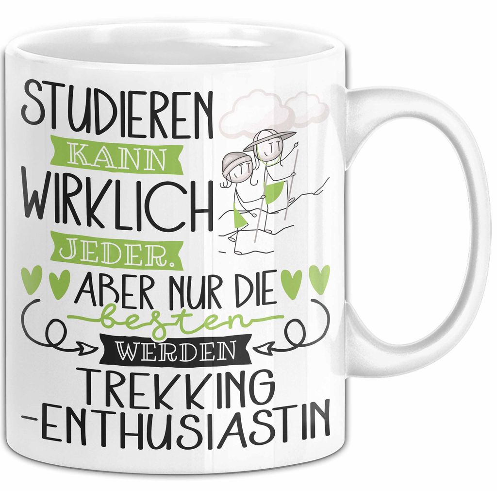 Trekking-Enthusiastin Tasse Lustiges Geschenk Studieren Kann Wirklich Jeder Nur Die Besten Werden Trekking-Enthusiastin (Weiß)
