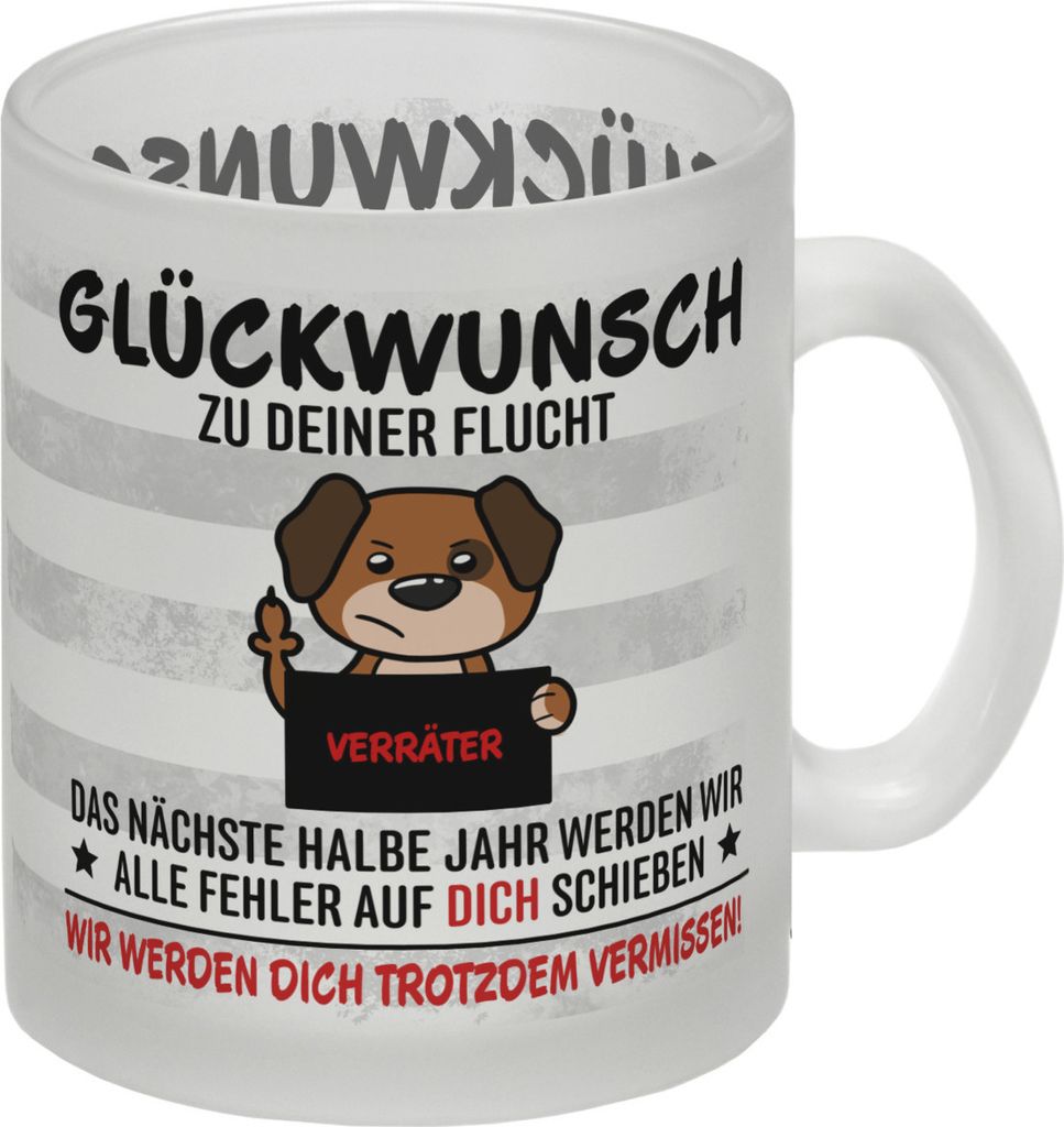 Glückwunsch zur Flucht, Verräter Mittelfinger Glas Tasse mit Hund