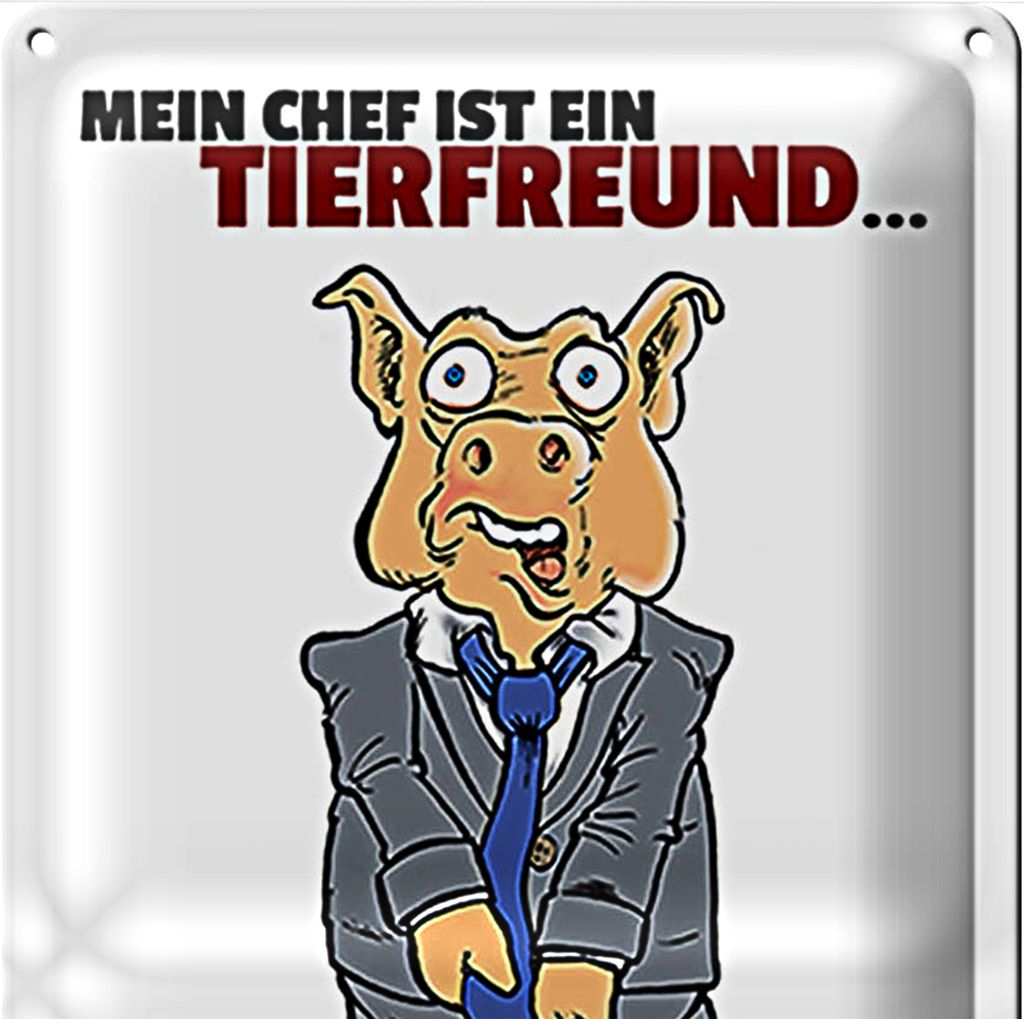 Blechschild Spruch 40x30cm Chef ist Tierfreund macht mich