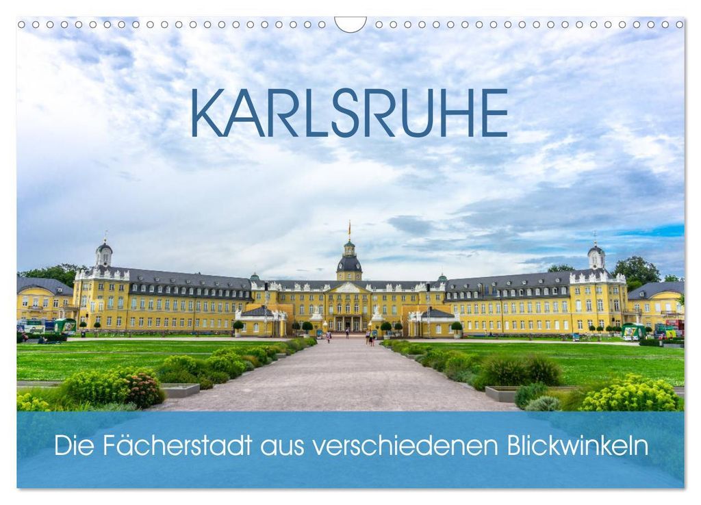 Karlsruhe Die Fächerstadt aus verschiedenen Blickwinkeln (Wandkalender 2027 DIN A3 quer), CALVENDO Monatskalender