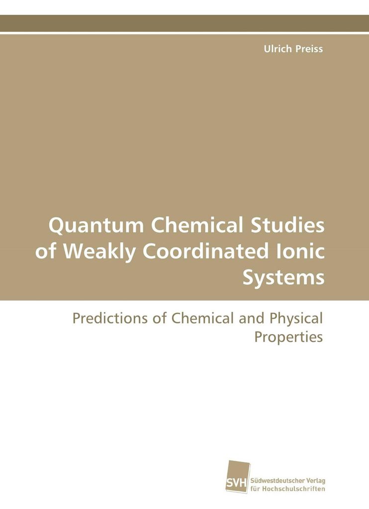 Quantum Chemical Studies of Weakly Coordinated Ionic Systems