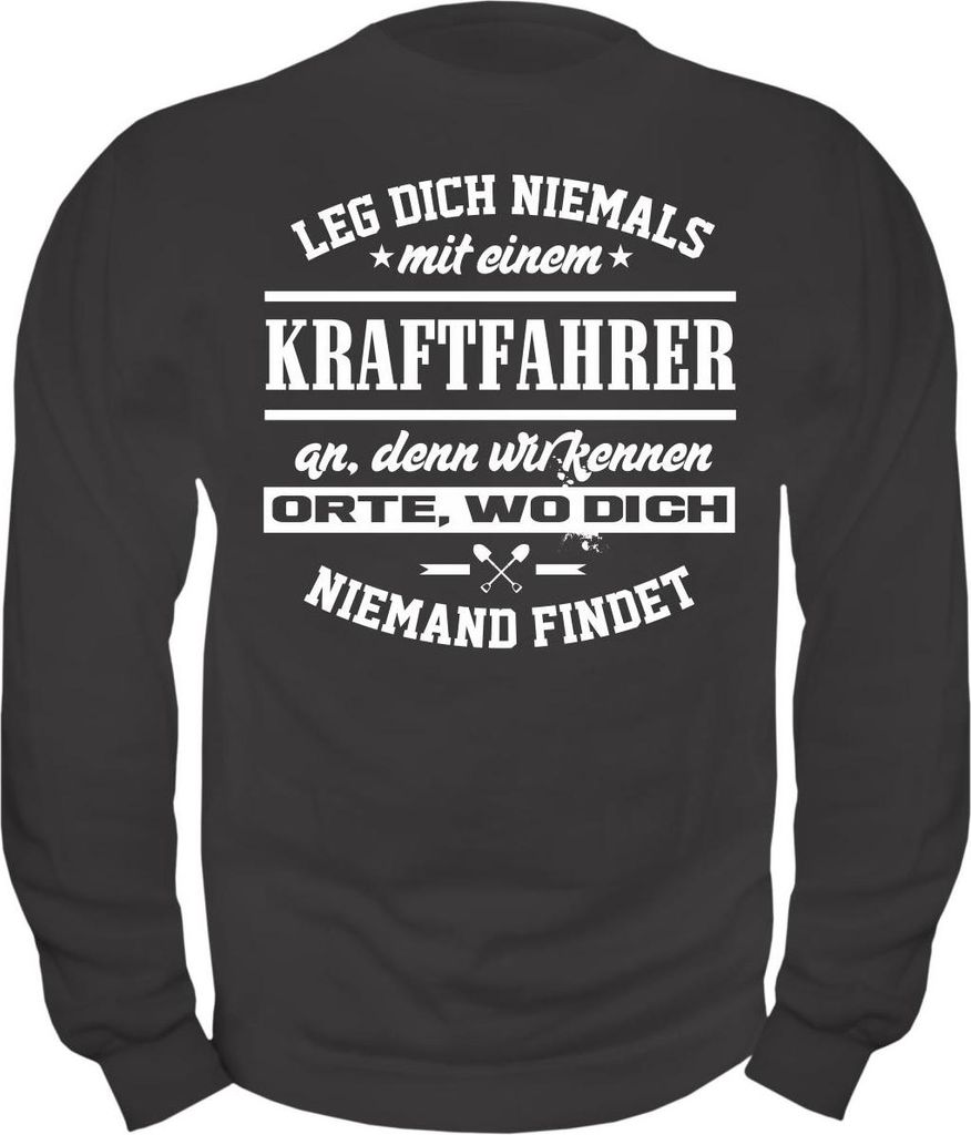 Herren Sweatshirt Leg dich niemals mit einem KRAFTFAHRER an