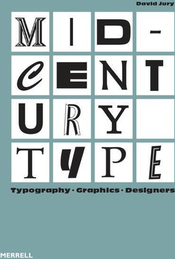 Mid-Century Type: Typography, Graphics, Designers