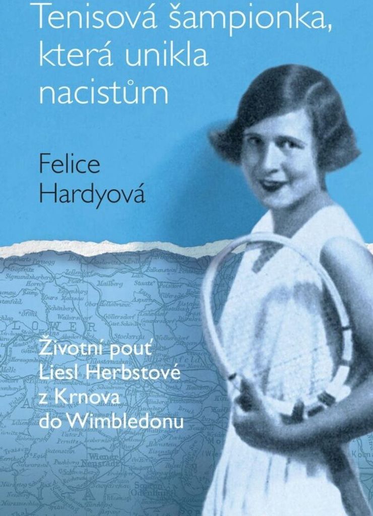 Tenisová šampionka, která unikla nacistům: Životní pouť Liesl Herbstové z Krnova do Wimbledonu | Felice Hardy