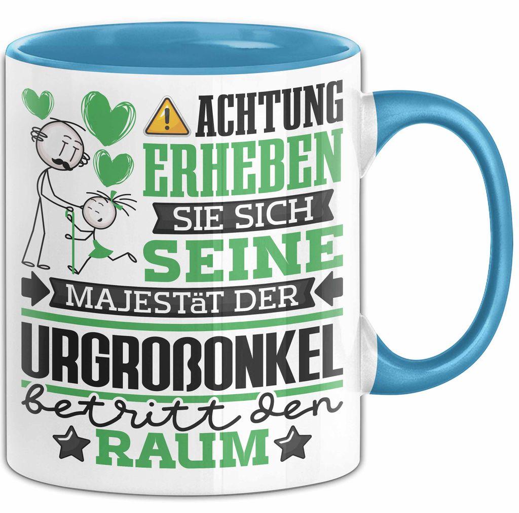 Urgroßonkel Geschenk Tasse Lustiger Spruch Erheben Sie Sich Der Urgroßonkel Betritt den Raum (Blau)