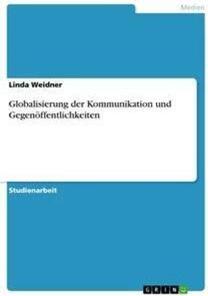Globalisierung der Kommunikation und Gegenöffentlichkeiten