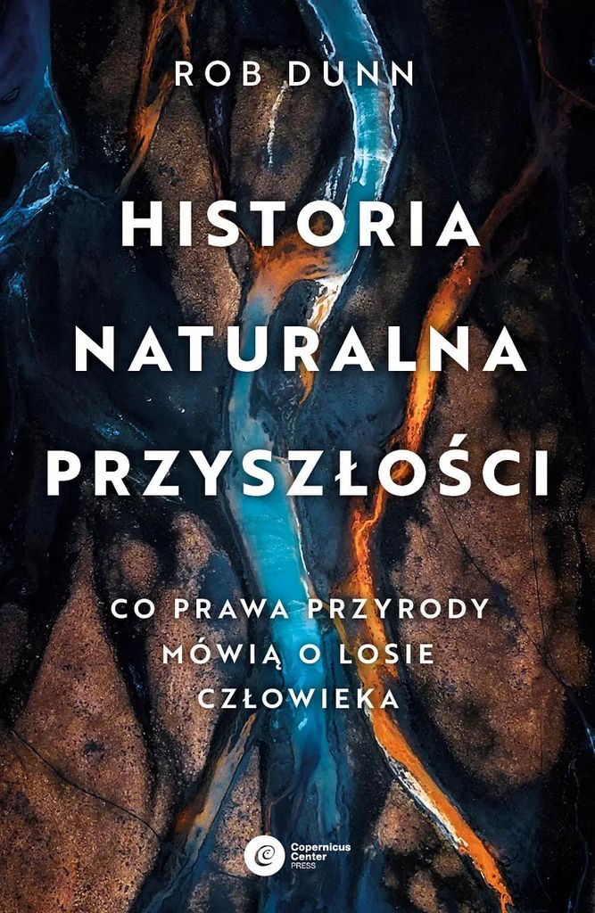 Historia naturalna przyszłości - Rob Dunn, 320 stron