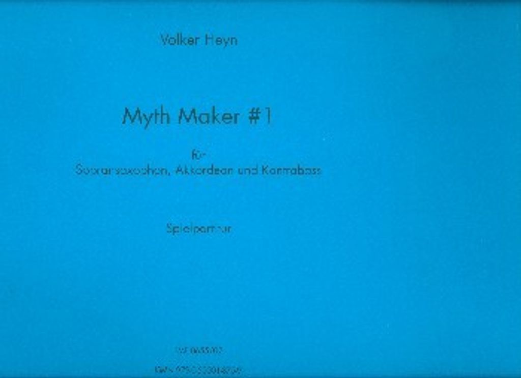 Myth Maker no.1 für Sopransaxophon, Akkordeon und Kontrabass Partitur