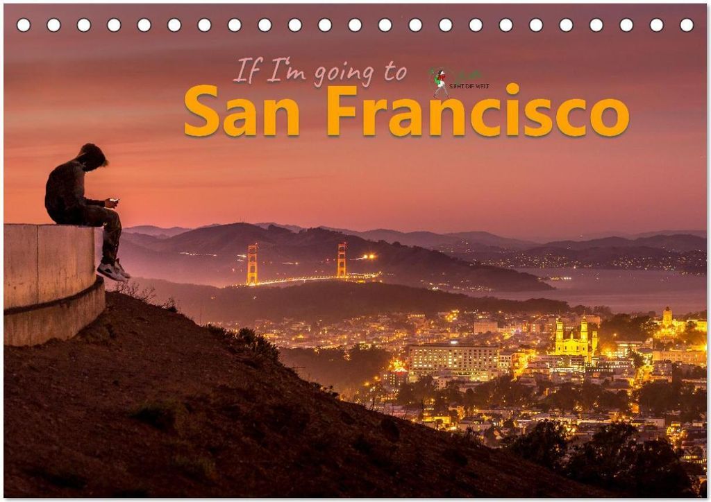 If I'm going to San Francisco (Tischkalender 2026 DIN A5 quer), CALVENDO Monatskalender