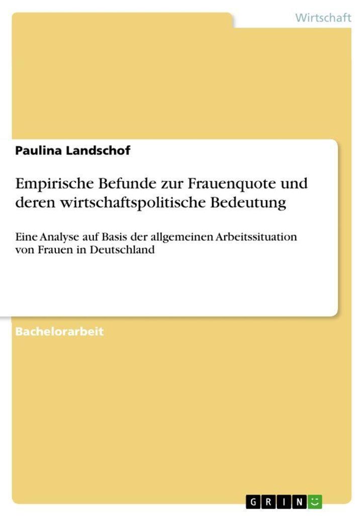 Empirische Befunde zur Frauenquote und deren wirtschaftspolitische Bedeutung