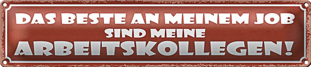 Blechschild Spruch 46x10cm beste an Job sind Arbeitskollege Dekoration