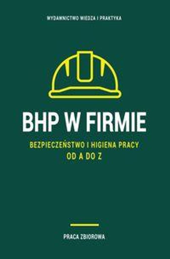 BHP w firmie. Bezpieczeństwo i higiena pracy od A do Z 2023 (Buch auf Polnisch)