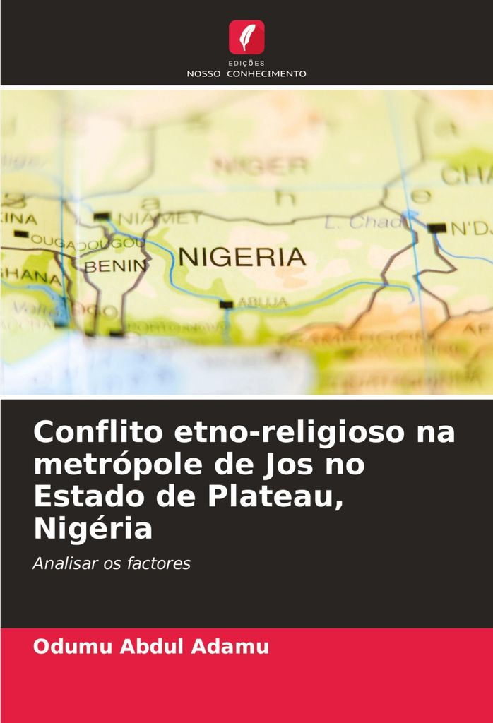 Conflito etno-religioso na metrópole de Jos no Estado de Plateau, Nigéria