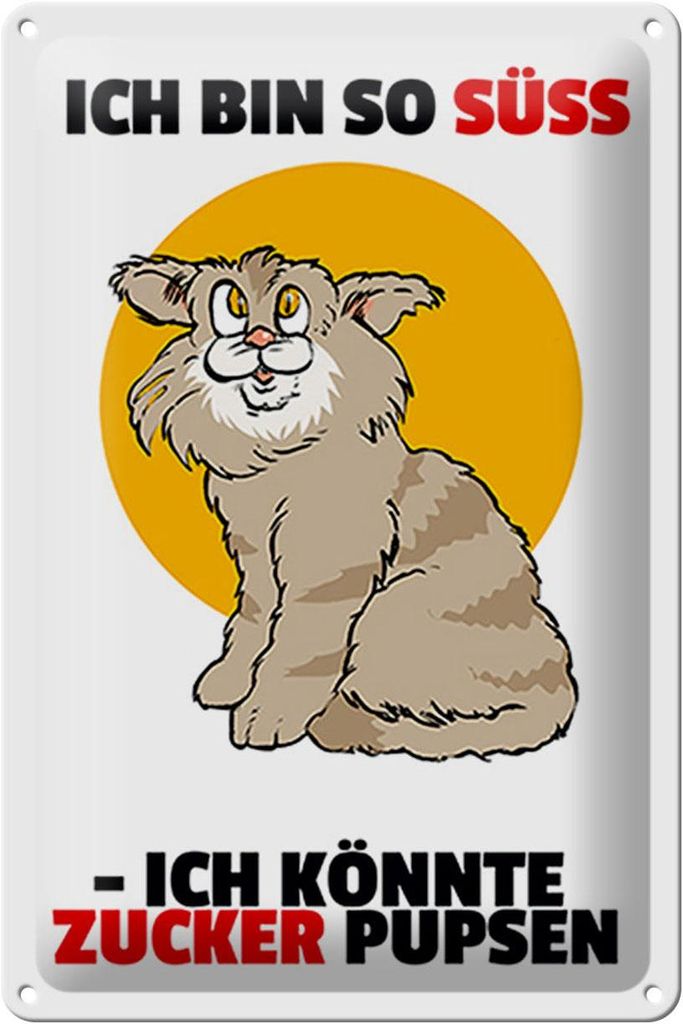 Blechschild Spruch 20x30cm Bin süß könnte Zucker pupsen (Katze)