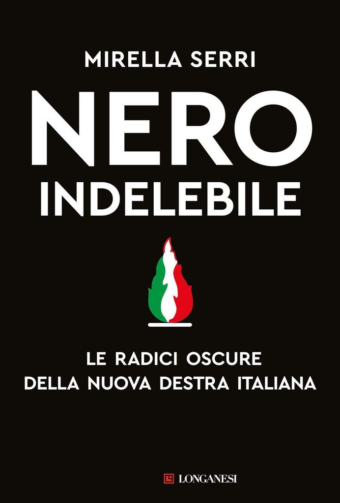 Serri, M: Nero indelebile. Le radici oscure della nuova dest