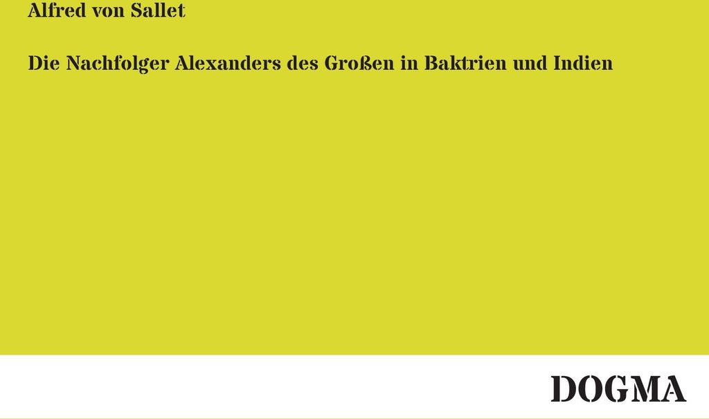 Die Nachfolger Alexanders des Großen in Baktrien und Indien