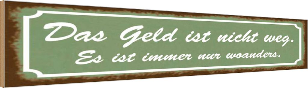 vianmo Holzschild 10x46 cm Geld nicht weg ist nur woanders Spruch Zitat
