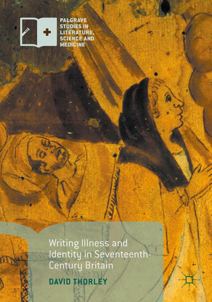 Writing Illness and Identity in Seventeenth-Century Britain