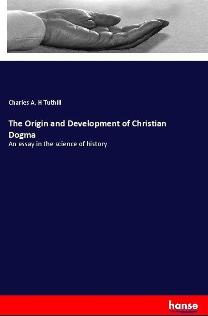 The Origin and Development of Christian Dogma