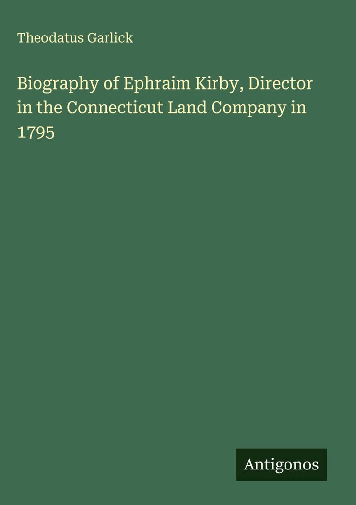 Biografie von Ephraim Kirby, Direktor der Connecticut Land Company im Jahr 1795