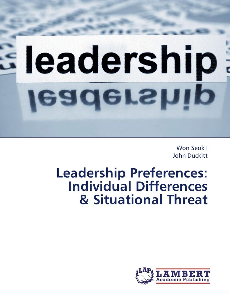 Leadership Preferences: Individual Differences & Situational Threat