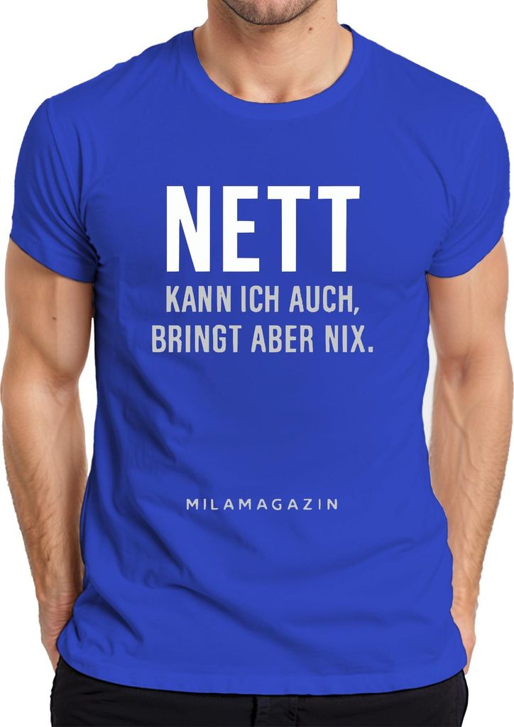 Nett kann ich auch bringt aber nix Sarkastisch Spruch Humor cool Herren T-Shirt, Blau, M