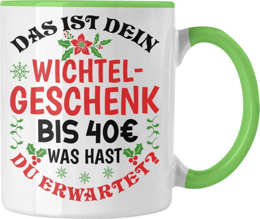 Trendation - Wichtelgeschenk für 40 Euro Tasse Wichteln für Frauen Kollegen Wichtel-Tasse Schrott-Wichteln Schrottwichteln (Grün)