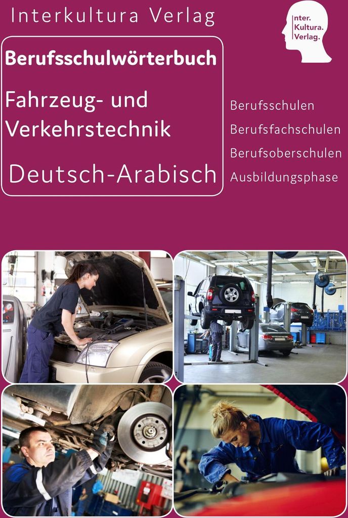Berufsschulwörterbuch für Fahrzeug- und Verkehrstechnik. Deutsch-Arabisch