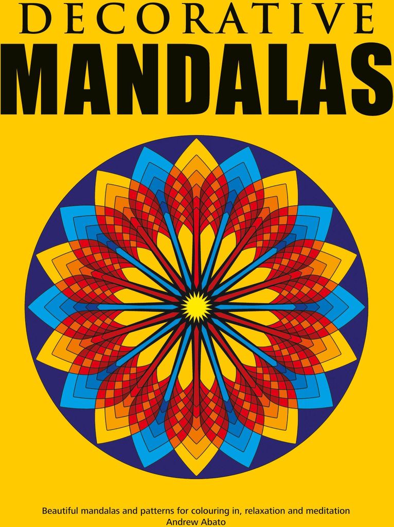 Decorative Mandalas - Beautiful mandalas and patterns for colouring in, relaxation and meditation