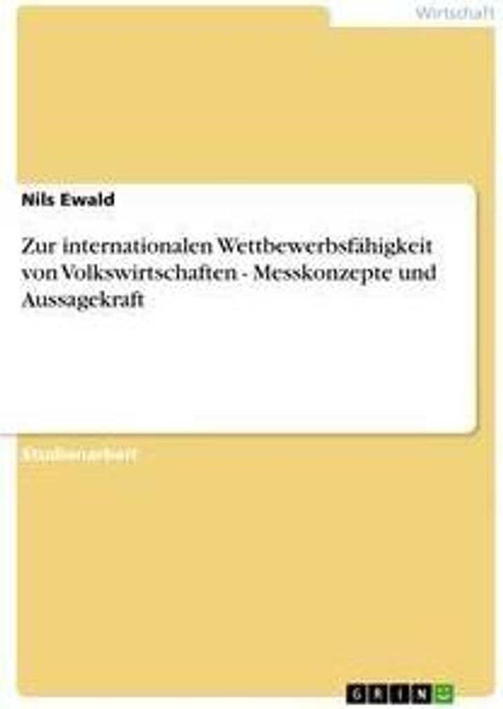Zur internationalen Wettbewerbsfähigkeit von Volkswirtschaften - Messkonzepte und Aussagekraft