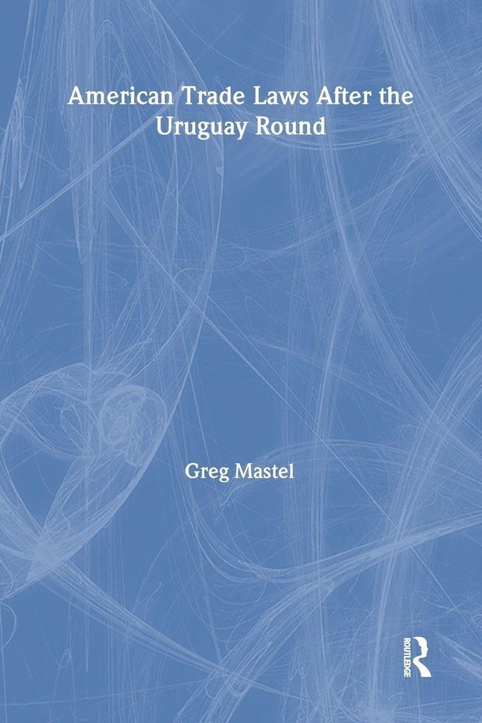American Trade Laws After the Uruguay Round (Interpretat... Book