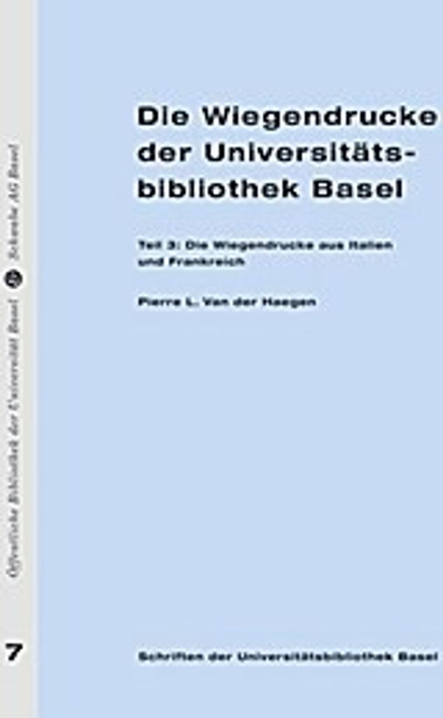 Die Wiegendrucke der Universitätsbibliothek Basel 03