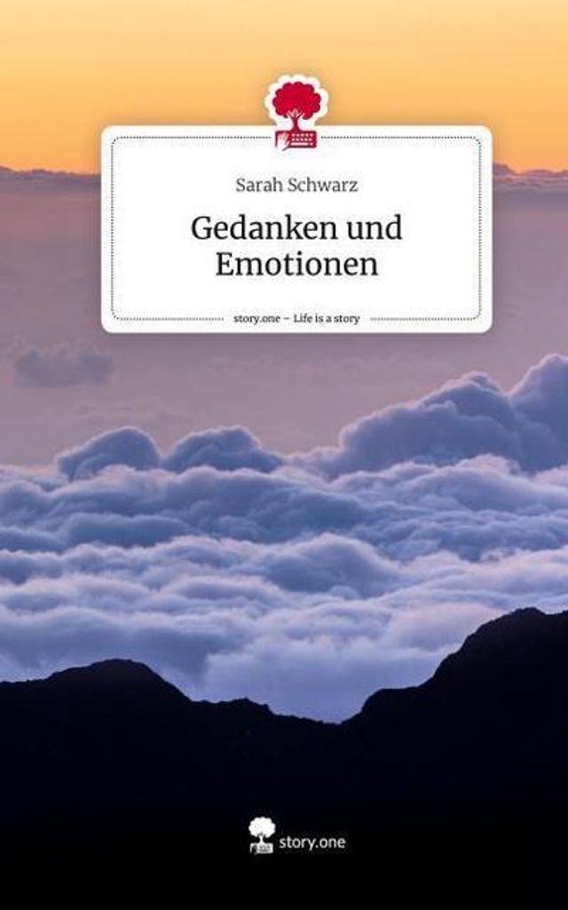 Gedanken und Emotionen. Life is a Story - story.one
