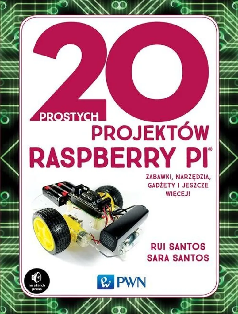 Réussir ses débuts sur Raspberry Pi : 20 projets guidés (Polonais)