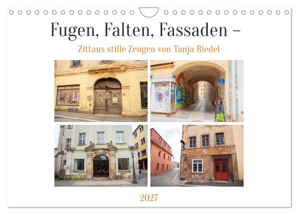 Fugen, Falten, Fassaden – Zittaus stille Zeugen (Wandkalender 2027 DIN A4 quer), CALVENDO Monatskalender