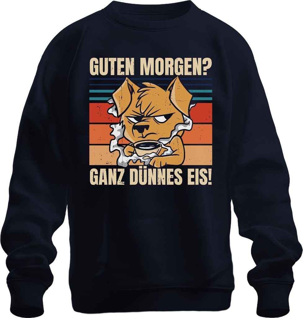 Guten Morgen? Ganz dünnes Eis! Morgenmuffel Kaffee Geschenk Hund Uni Sweatshirt Pullover, Navy, 3XL