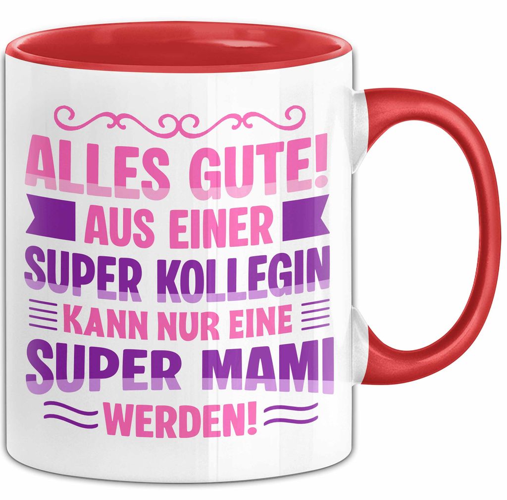 Büroarbeit Kollege Tasse Geschenk Lustige Geschenkidee Spruch Alles Gute Aus Einer Super Kollegin Kann Nur Eine Super Mami Werden (Rot)