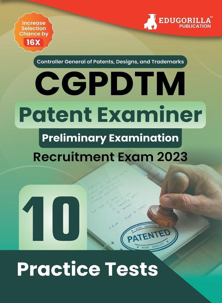 CGPDTM Patent Examiner Exam Book 2023 - Controller General of Patents, Designs, and Trade Marks | 10 Practice Tests (1500 Solved Questions) with Fr...