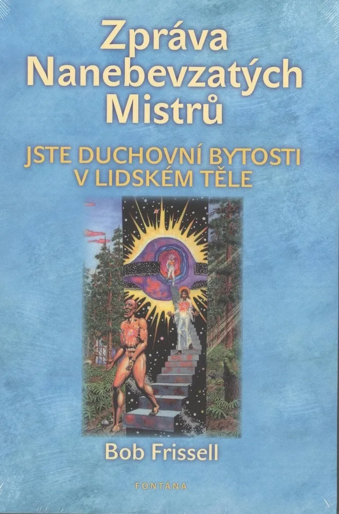 Zpráva Nanebevzatých Mistrů - Bob Frissell Livre de Sagesse Spirituelle