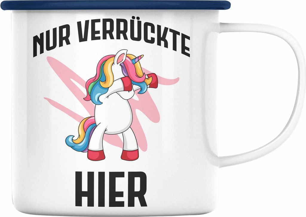 Trendation - Nur Verrückte Hier Lustige Einhorn Emaille Tasse mit Spruch Geschenkidee Einhornfans BüroEmaille Tasse (Blau)