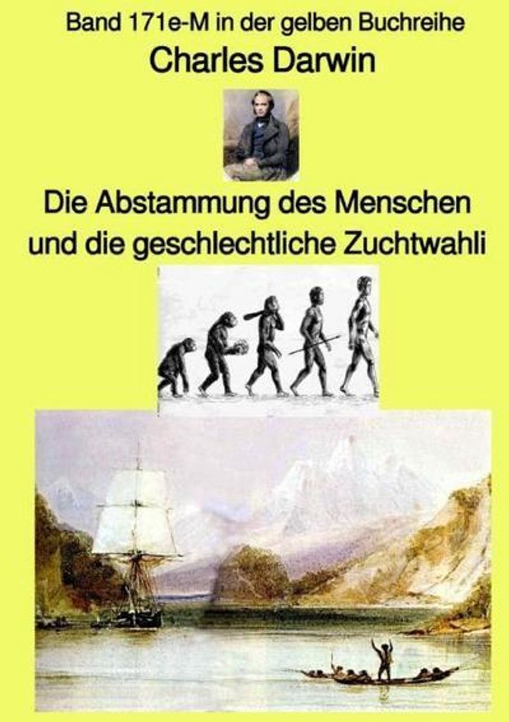 gelbe Buchreihe / Die Abstammung des Menschen und die geschlechtliche Zuchtwahl - Band 171e-M in der gelben Buchreihe bei Jürgen Ruszkowski